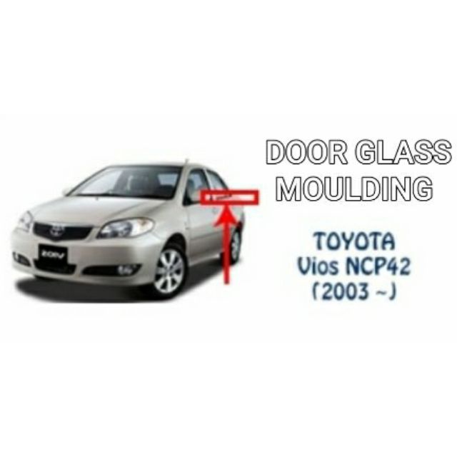 TOYOTA VIOS NCP42 DOOR GLASS OUTER MOULDING Shopee Malaysia