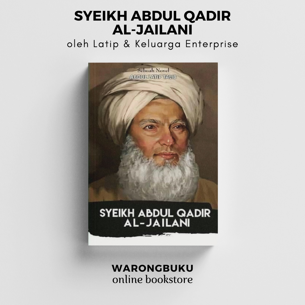 Abdul Latip Talib Syeikh Abdul Qadir Al Jalani Novel Sejarah