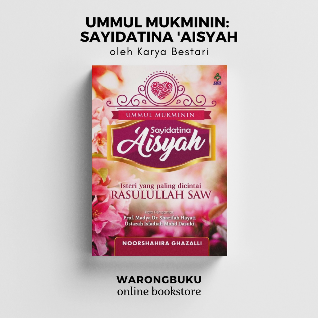 Karya Bestari Ummul Mukmin Sayidatina Aisyah Buku Sirah Siti