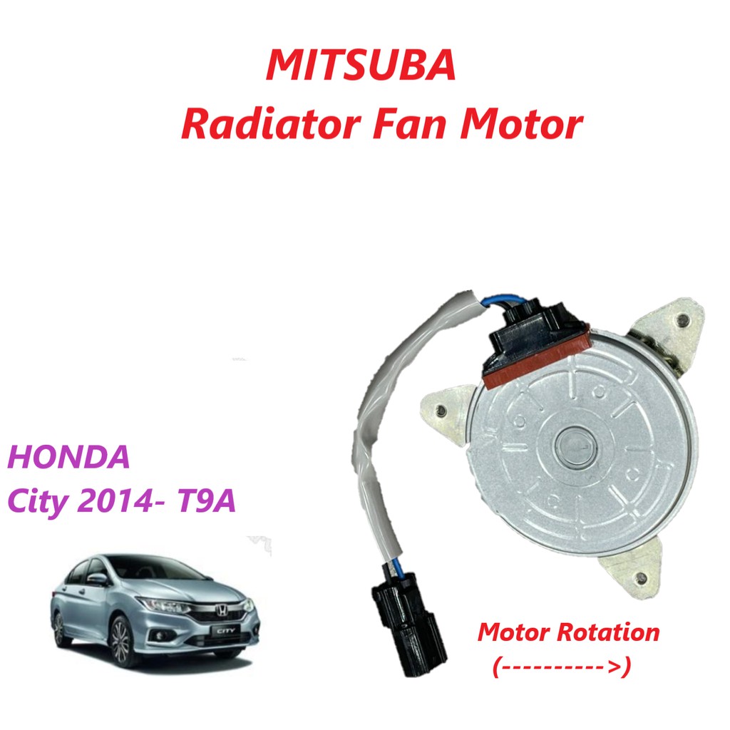 MITSUBA TYPE Radiator Fan Motor Honda City 2014 T9A Shopee Malaysia