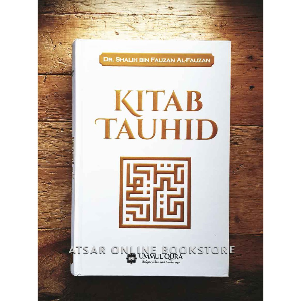 Kitab Tauhid Memahami Tauhid Dari Asas Susunan Asy Syaikh Dr Shalih