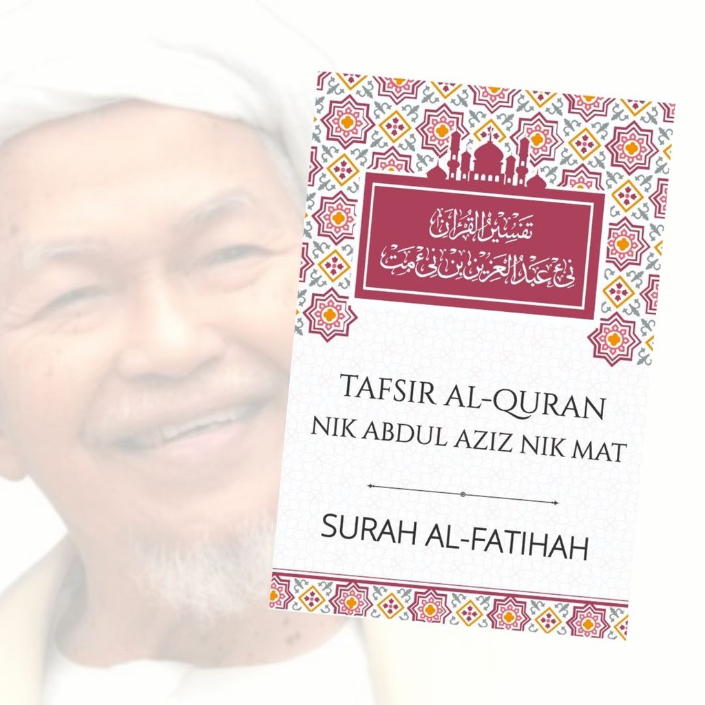 Tafsir Surah Al Fatihah Tafsir Al Quran Nik Abdul Aziz Nik Mat