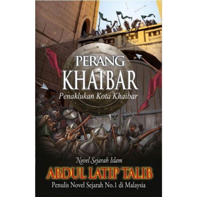 Buku Novel Perang Khaibar Penaklukan Kota Khaibar Abdul Latip Talib