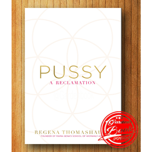 Pussy A Reclamation By Regena Thomashauer English Language Shopee