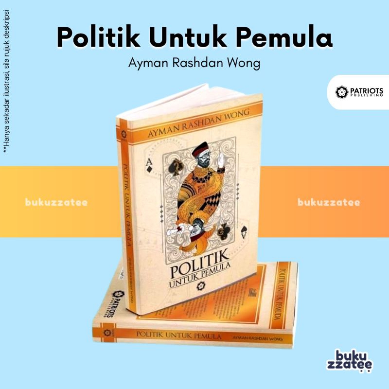 Politik Untuk Pemula Patriots Publication Ayman Rashdan Wong