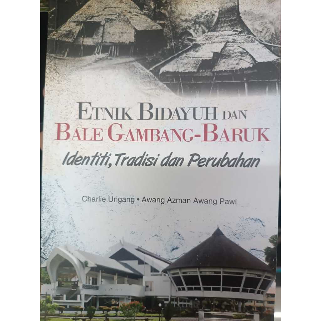 UM ETNIK BIDAYUH DAN BALE GAMBANG BARUK Identiti Tradisi Dan