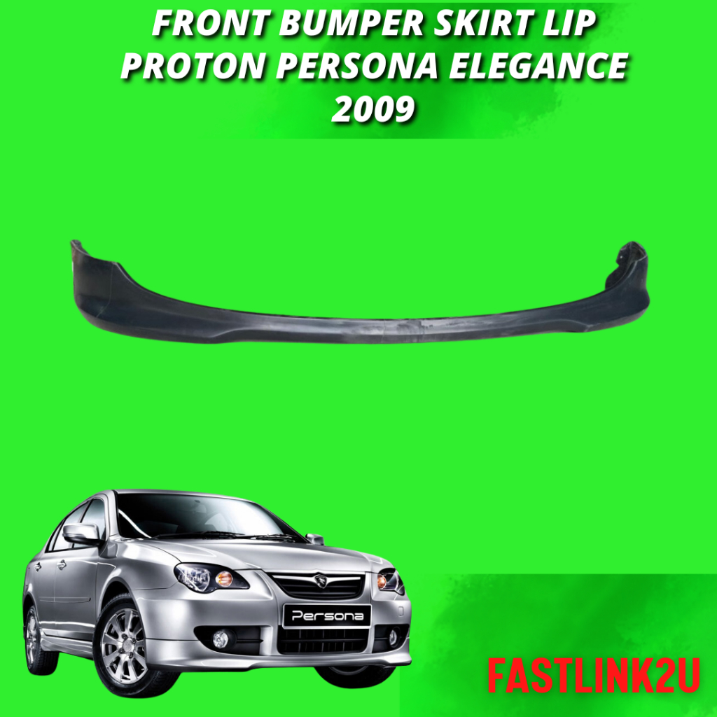 Fastlink Proton Persona Elegance 2009 Front Bumper Skirt Lip PU