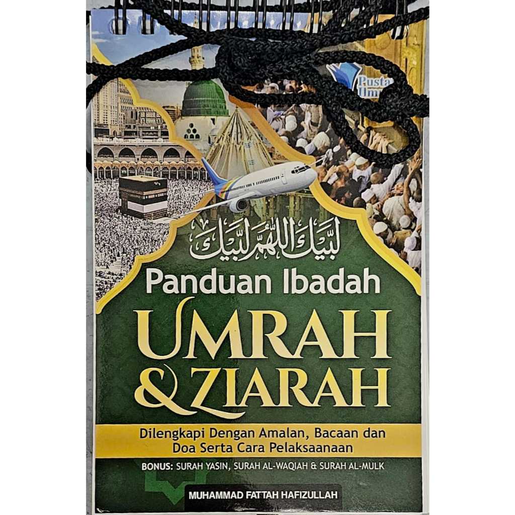 PANDUAN IBADAH UMRAH ZIARAH Dilengkapi Zikir Doa Serta Cara