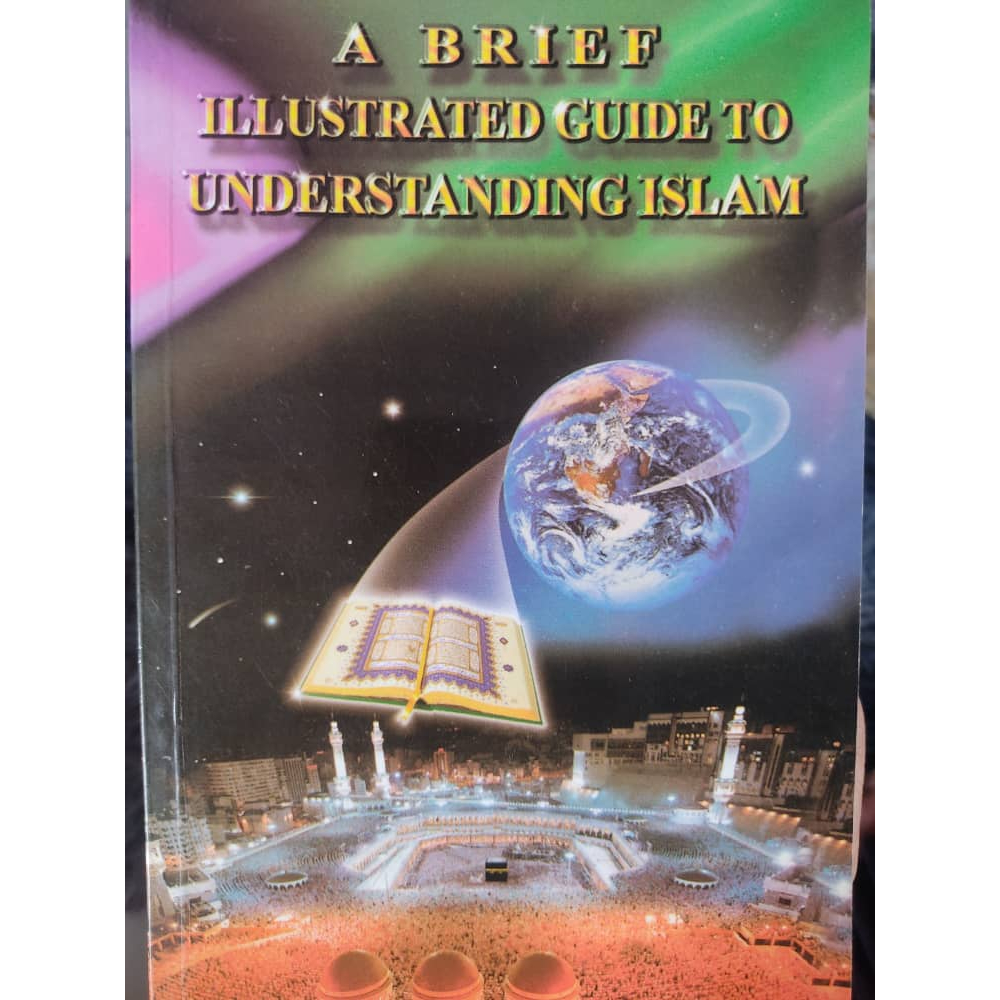 A Brief Illustrated Guide To Understanding Islam Second Edition By I A