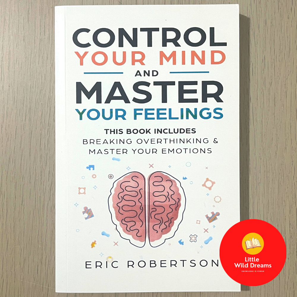 Control Your Mind And Master Your Feelings This Book Includes Break