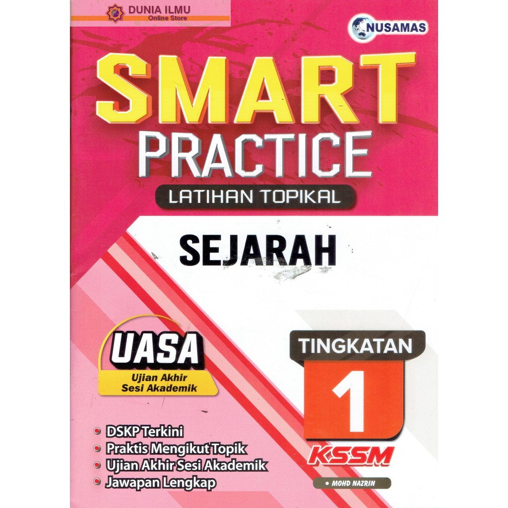 BUKU LATIHAN SMART PRACTICE LATIHAN TOPIKAL SEJARAH UASA TINGKATAN 1