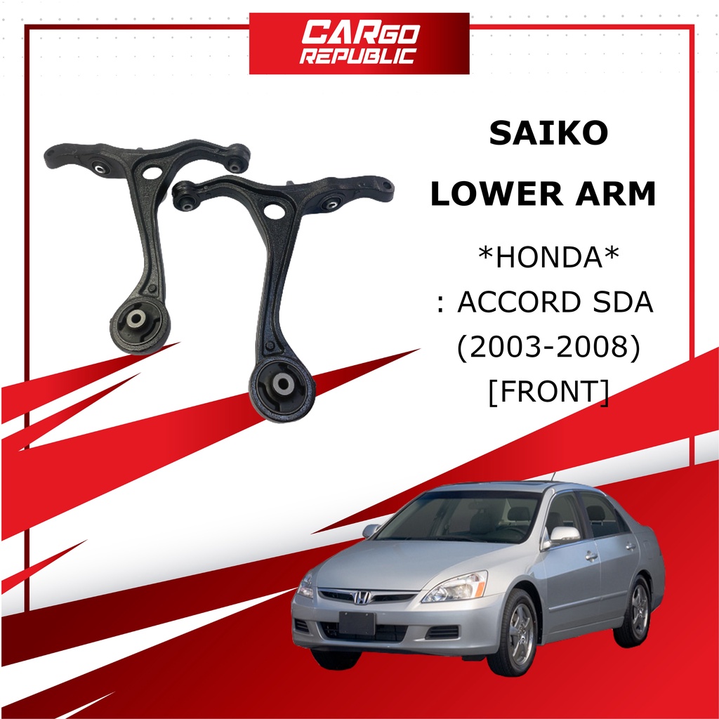 Saiko Lower Arm Honda Accord SDA 2003 2008 Front Depan 100