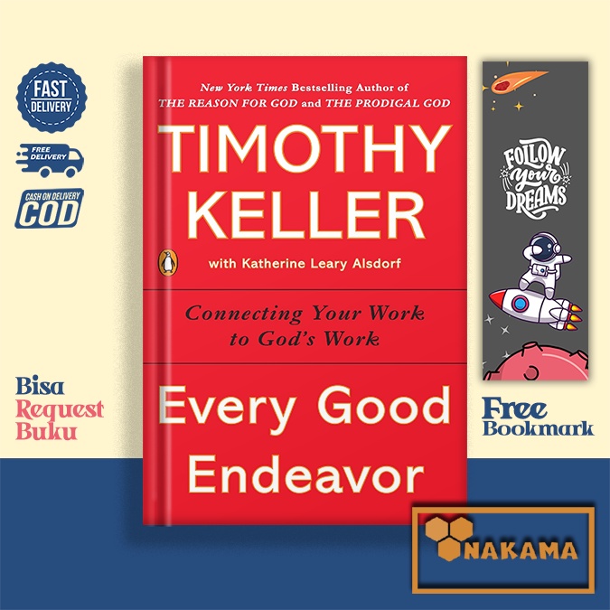 Every Good Endeavor Connecting Your Work By Timothy Keller English