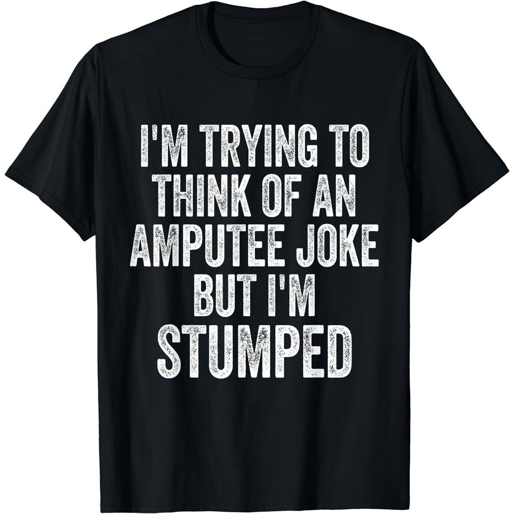 I M Stumped Amputee Joke Missing A Leg Humor Prosthetic T Shirt