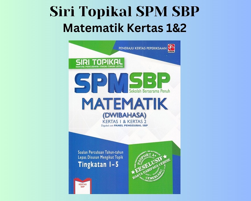 Cerdik Siri Topikal Kertas Percubaan SBP SPM Dwibahasa K1 K2