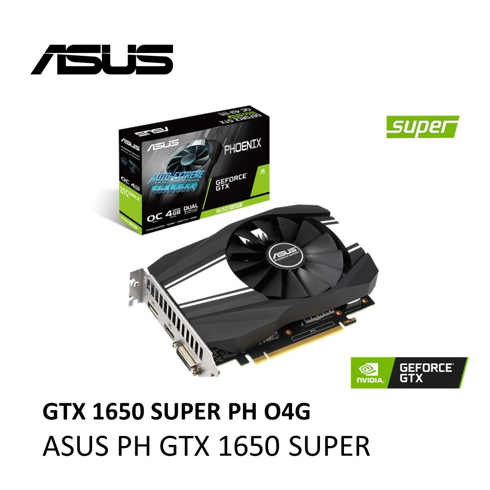 ASUS GTX 1650 SUPER PHOENIX OC 4GB GDDR6 ( PH-GTX1650S-O4G