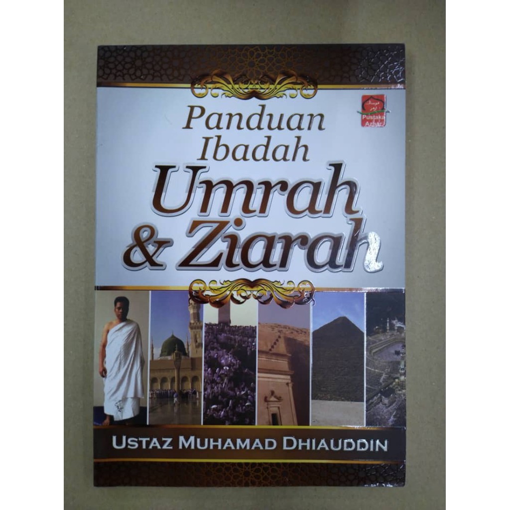 Panduan Ibadah Umrah dan Ziarah - Ustaz Muhammad Dhiauddin - Pustaka ...