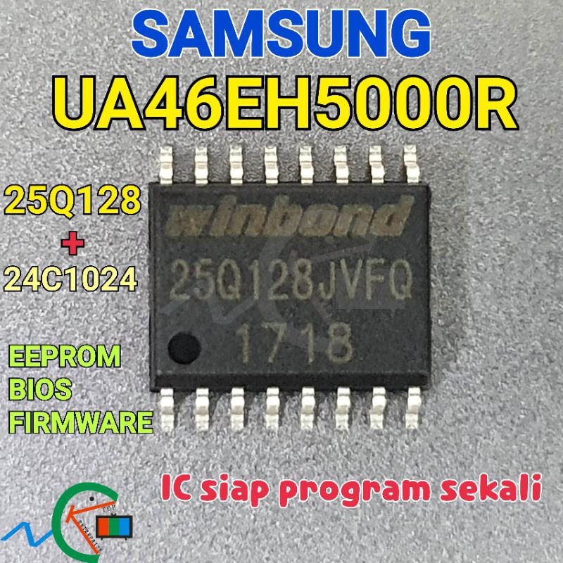 SAMSUNG UA46EH5000R EEPROM / BIOS / FIRMWARE 25Q128 + 24C1024 ...