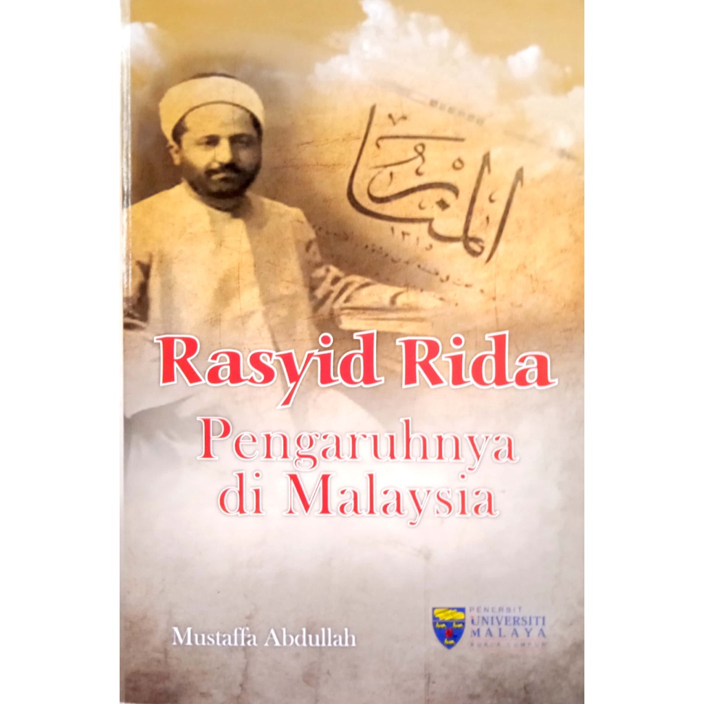 RASYID RIDA PENGARUHNYA DI MALAYSIA, Mustaffa Abdullah ( U.MALAYA ...