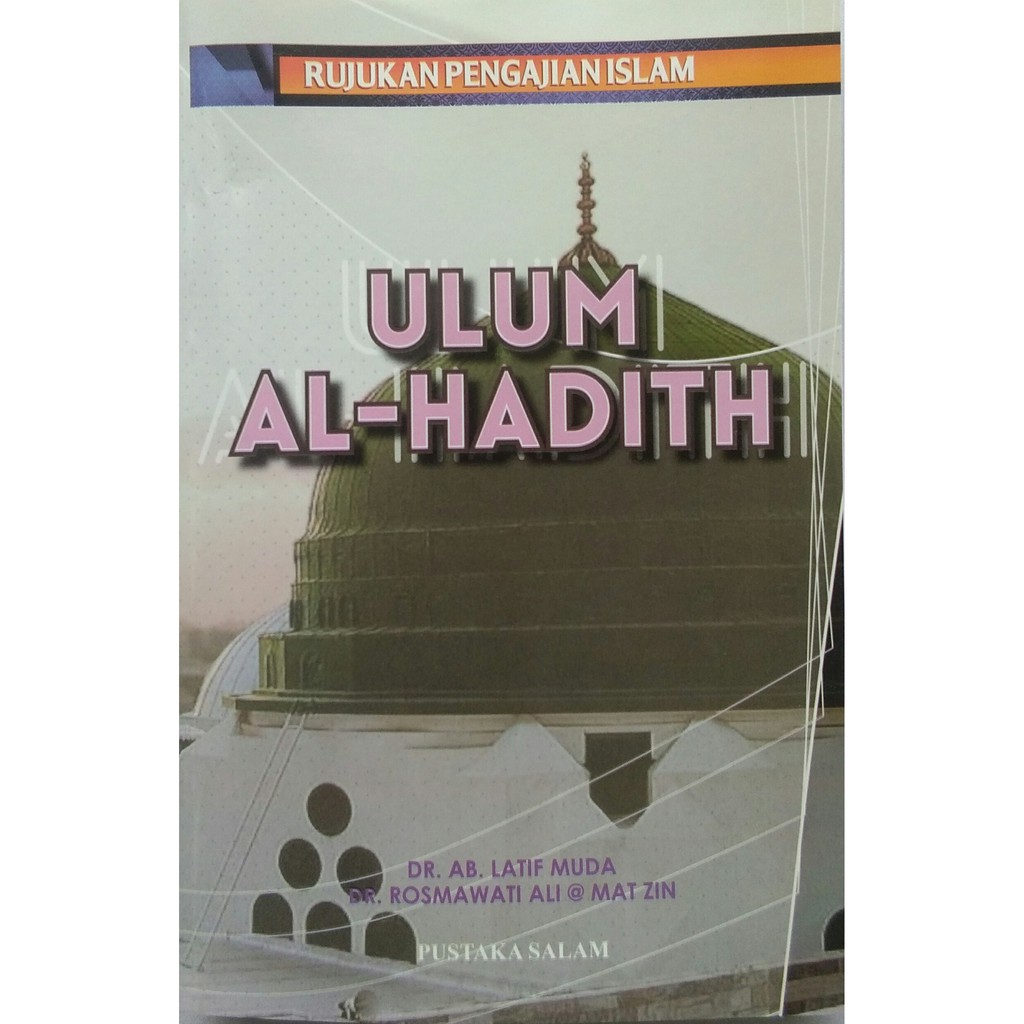 Ulum Al Hadith Rujukan Pengajian Islam Dr Ablatif Muda And Dr Rosmawati Ali Mat Zin 3680