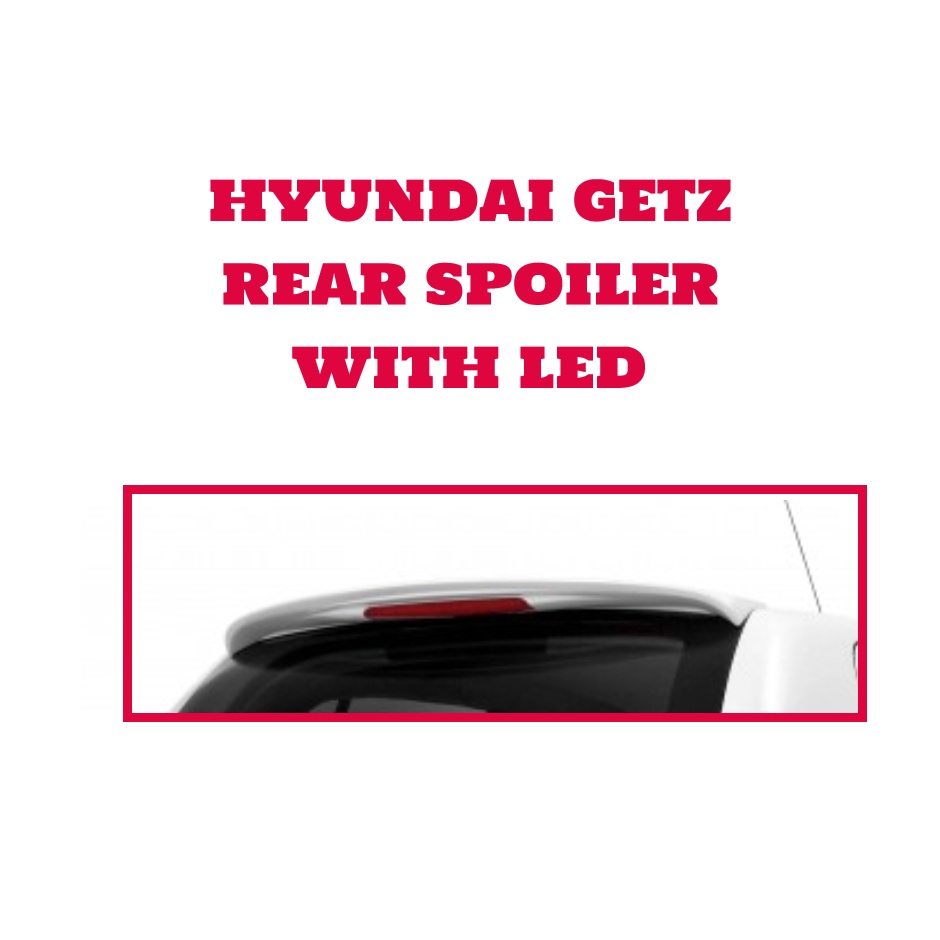 Hyundai Getz Rear Spoiler with LED Light Shopee Malaysia