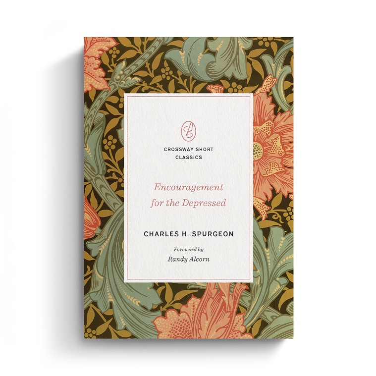 Encouragement for the Depressed By Charles H. Spurgeon (Crossway Short