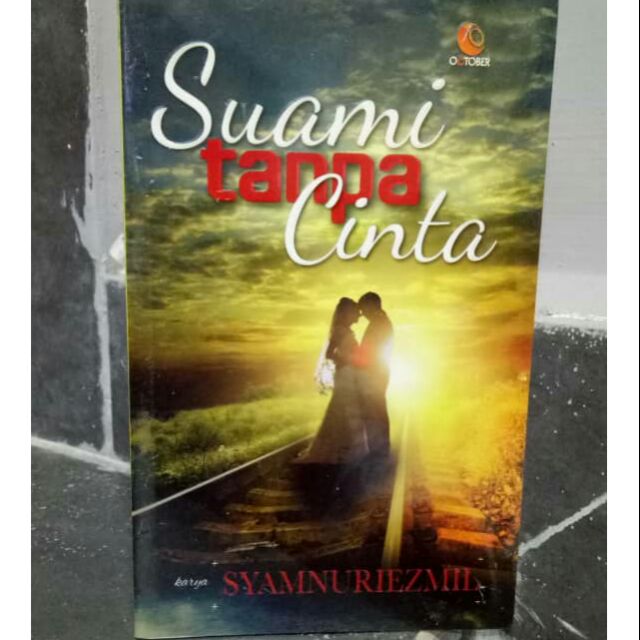 NOVEL SUAMI TANPA CINTA KARYA SYAMNURIEZMIL | Shopee Malaysia