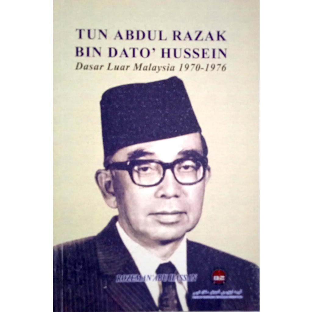 TUN ABDUL RAZAK BIN DATO' HUSSEIN Dasar Luar Malaysia 1970-1976 ...