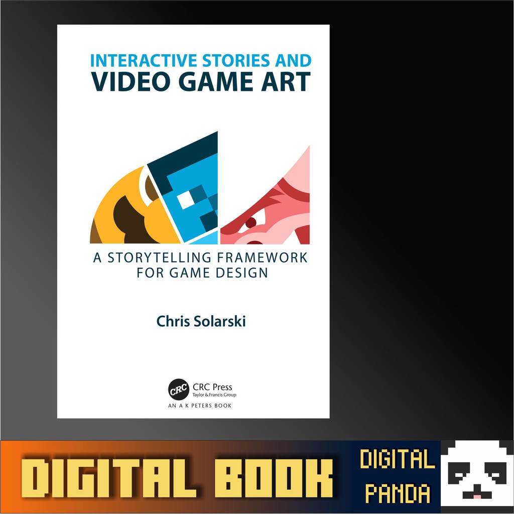 DIGITAL] INTERACTIVE STORIES AND VIDEO GAME ART: A STORYTELLING FRAMEWORK  FOR GAME DESIGN | Shopee Malaysia