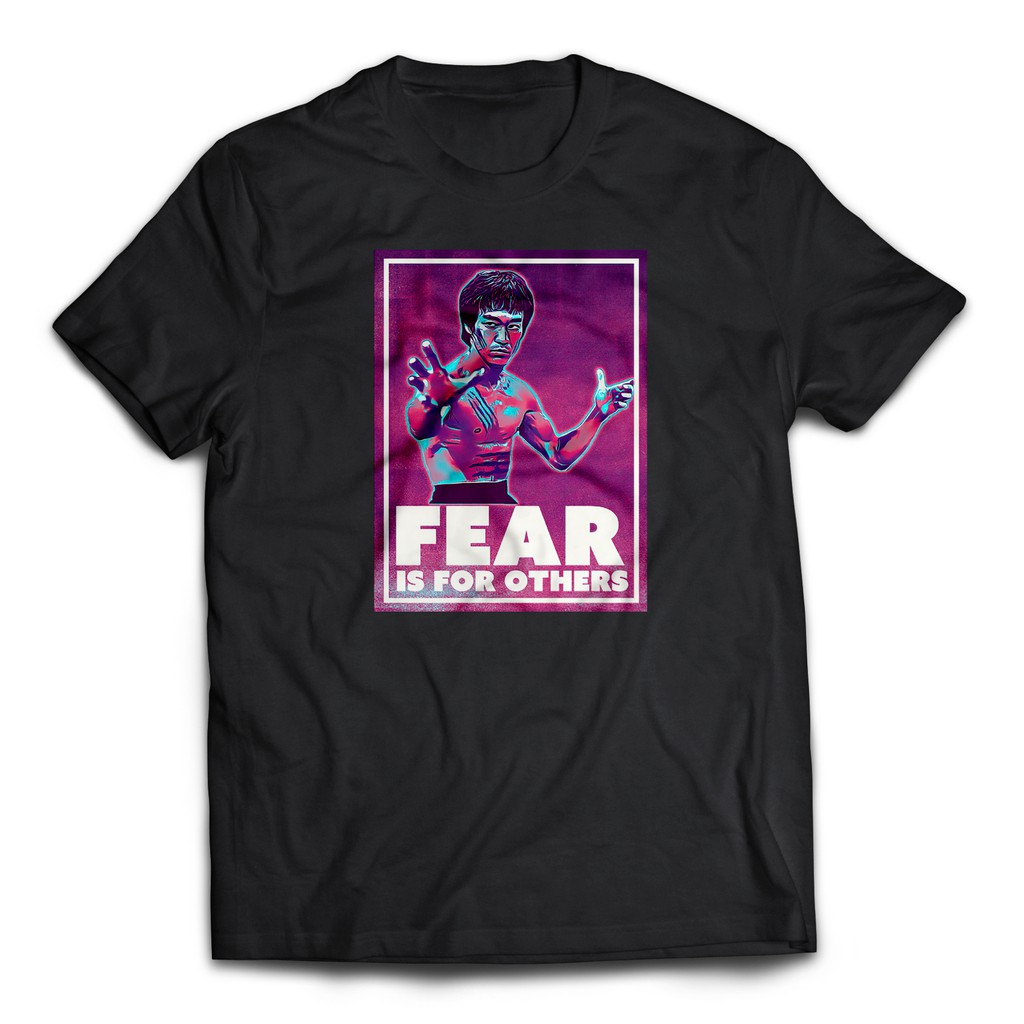 bruce lee fear is for others t shirt