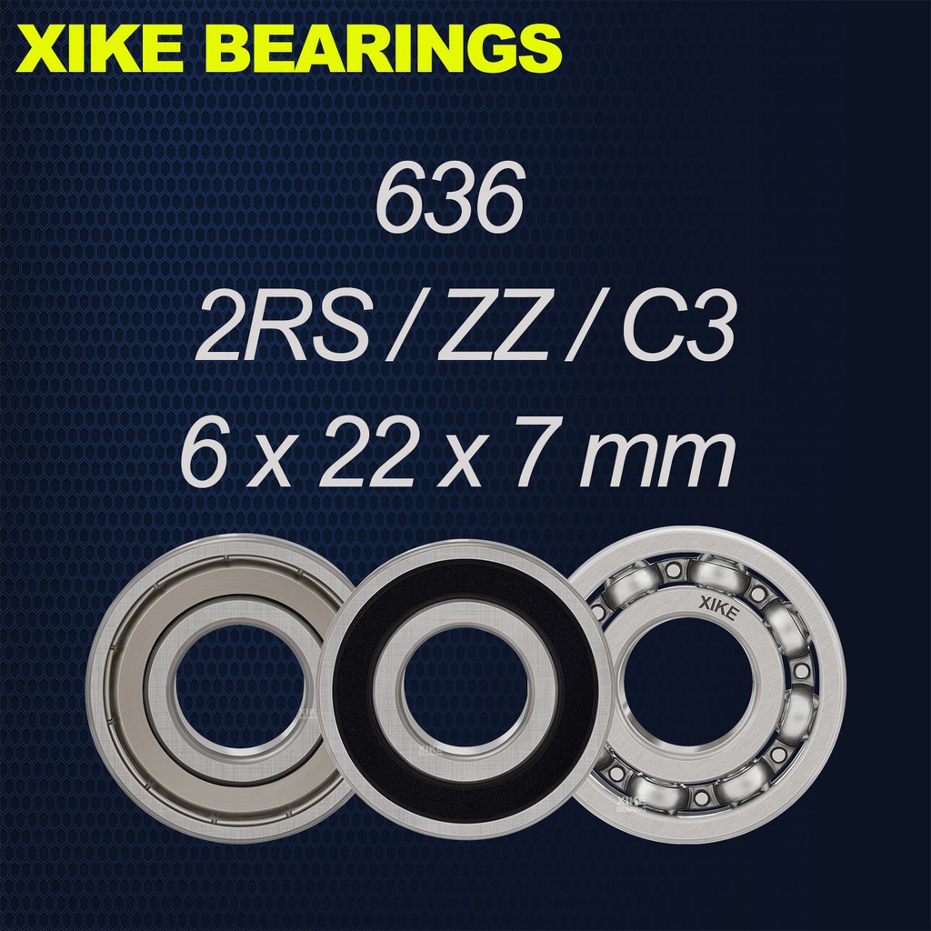 XIKE 636-2RS/ZZ/Open/C3 - Size 6x22x7mm High Quality Deep Groove Ball Bearings 636-2RS/636ZZ/636/636-2RSC3/636ZZC3/636C3 | Shopee Malaysia