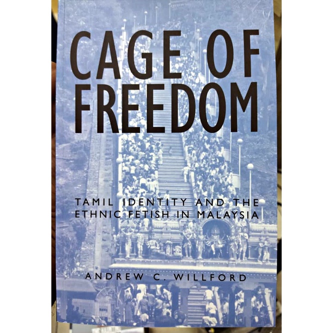 (nus) Cage Of Freedom: Tamil Identity And The Ethnic Fetish In Malaysia 