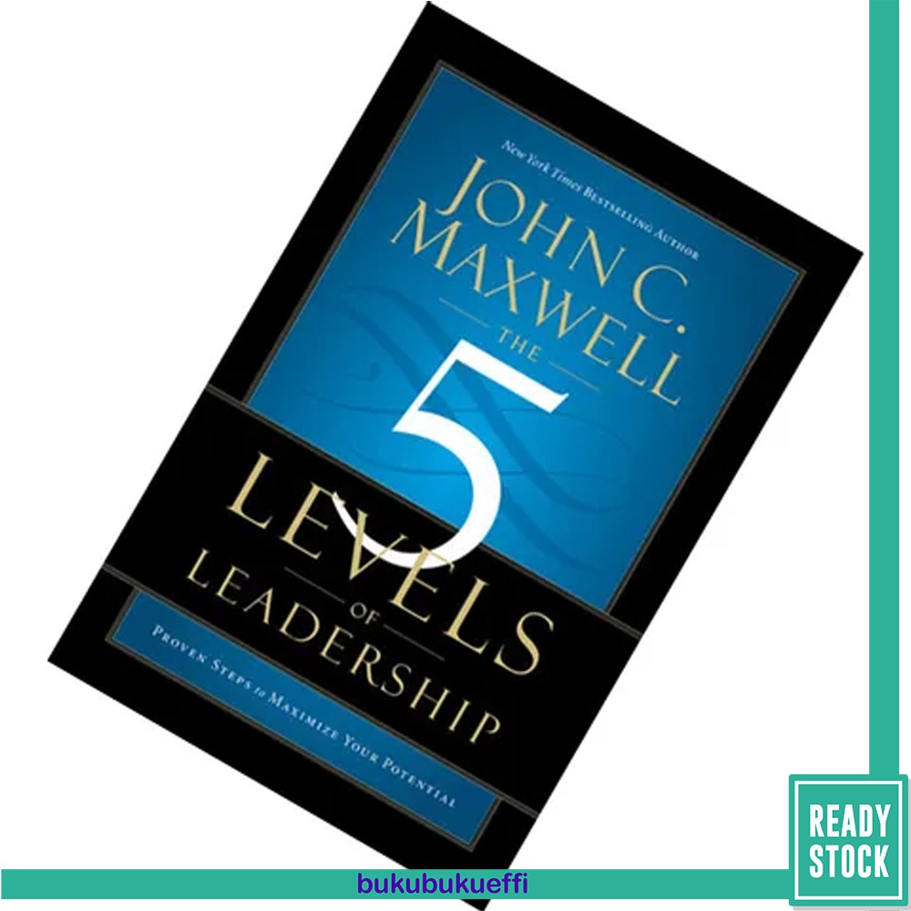 The 5 Levels of Leadership: Proven Steps to Maximize Your Potential by ...