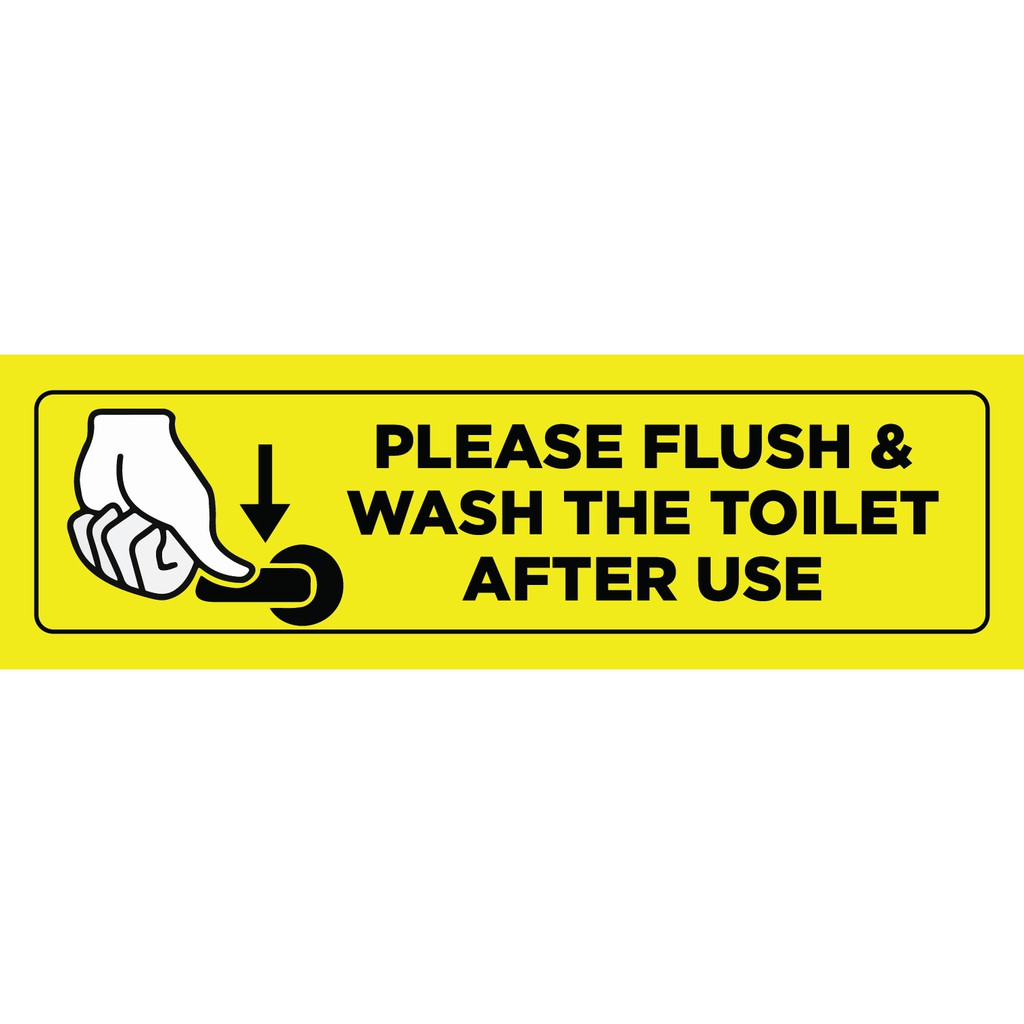 PLEASE FLUSH & WASH THE TOILET AFTER USE SIGN ( STICKER C/W RIGID PVC