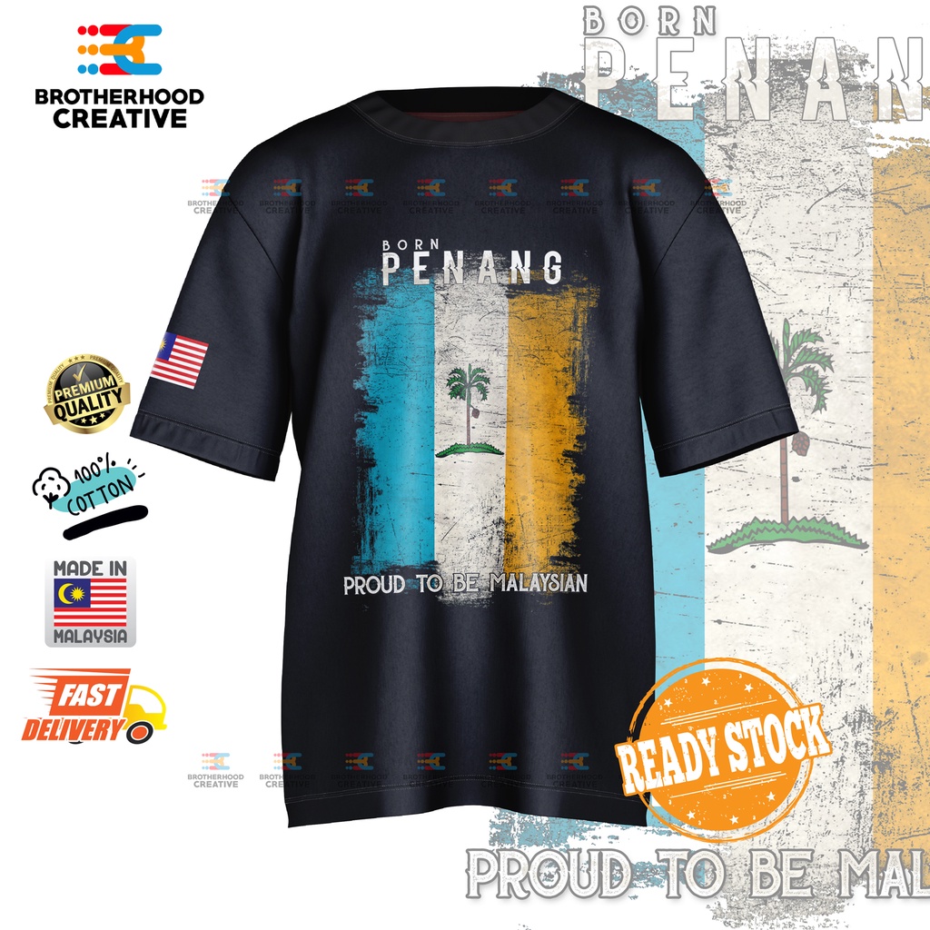 READY STOCK PENANG Tshirt Negeri Graphic design born penang proud to be malaysian T Shirt Premium Cotton Shopee Malaysia