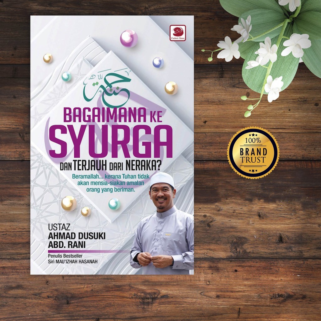 Bagaimana Ke Syurga dan Terjauh dari Neraka? - Ustaz Ahmad Dusuki Abd ...