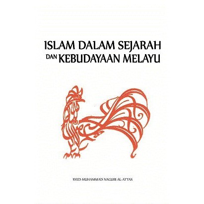 Islam Dalam Sejarah Dan Kebudayaan Melayu | Syed Muhammad Naquib Al ...