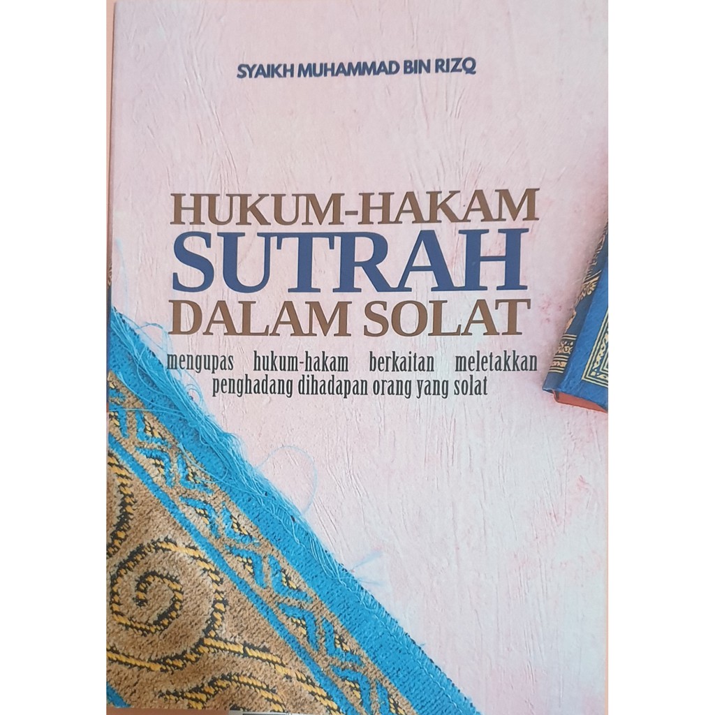 Buku Hukum-hakam Sutrah Dalam Solat : Suatu Sunnah Nabi Saw Yang ...