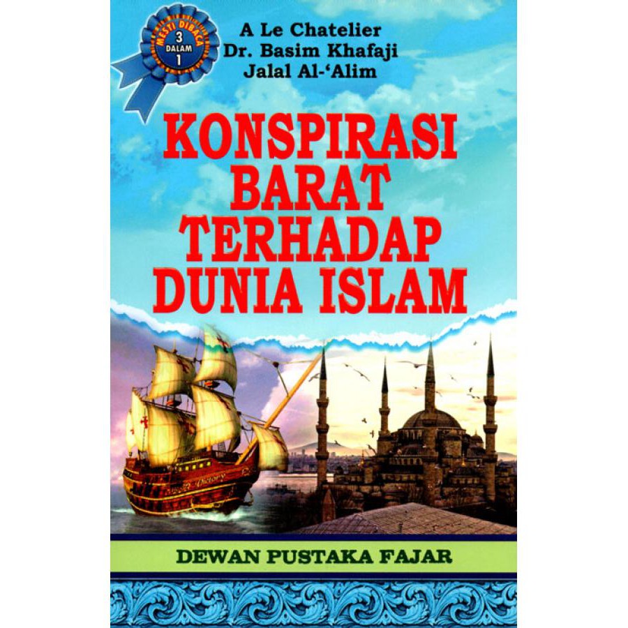 BUKU KONSPIRASI BARAT TERHADAP DUNIA ISLAM (A Le Chatellar, Dr. Basim