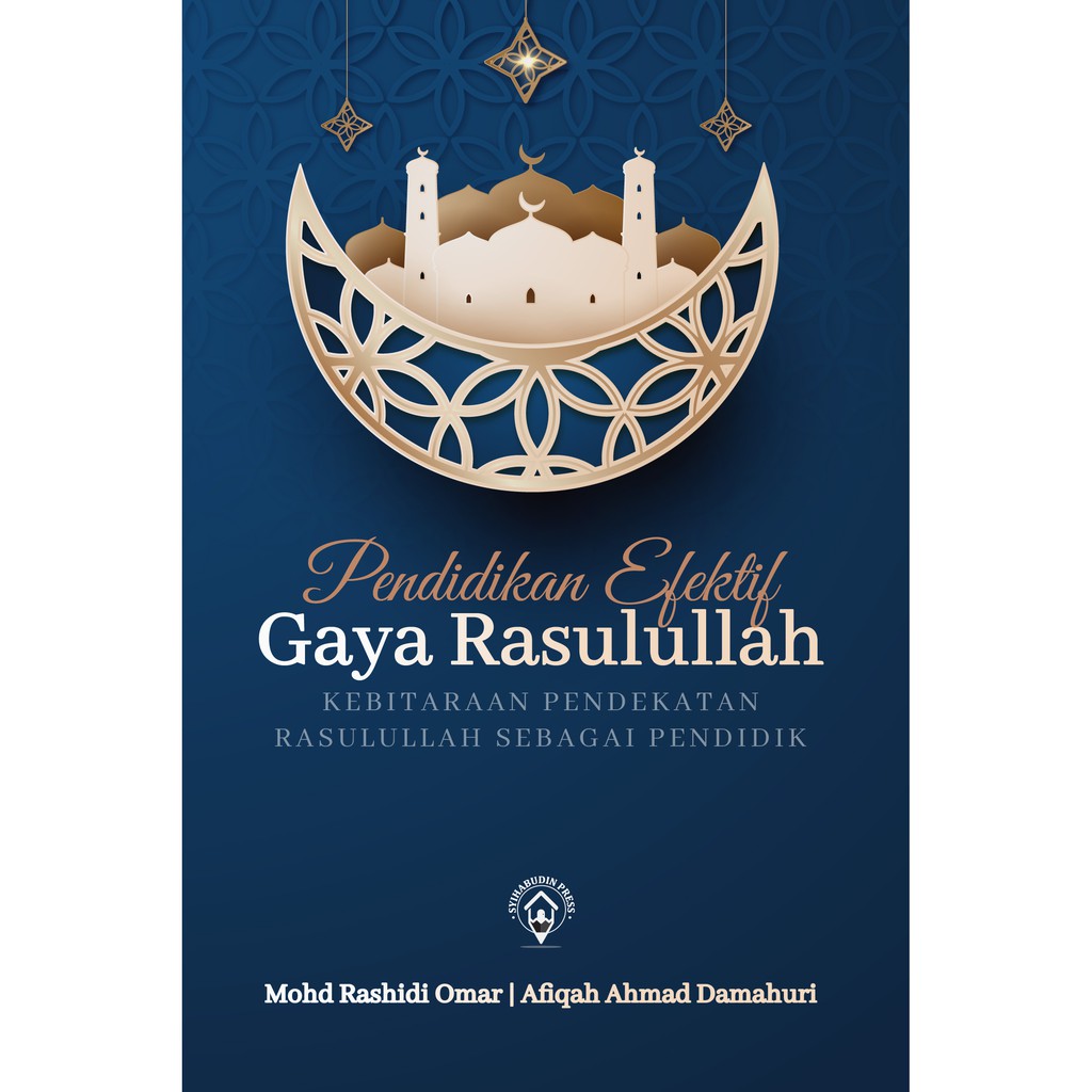 [E-book] PENDIDIKAN EFEKTIF GAYA RASULULLAH / Mohd Rashidi Omar/ Afiqah ...