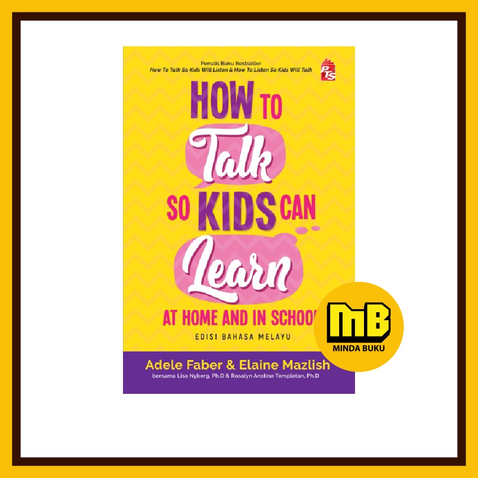 How To Talk So Kids Can Learn At Home And In School ( Edisi Bahasa ...