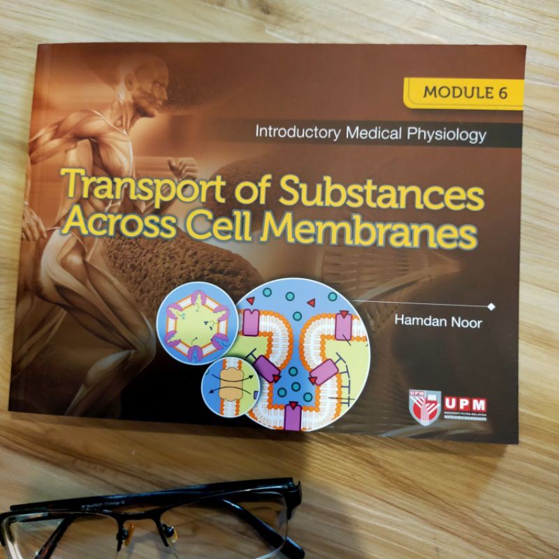 MODULE 6 Introductory Medical Physiology : TRANSPORT OF SUBSTANCES ...