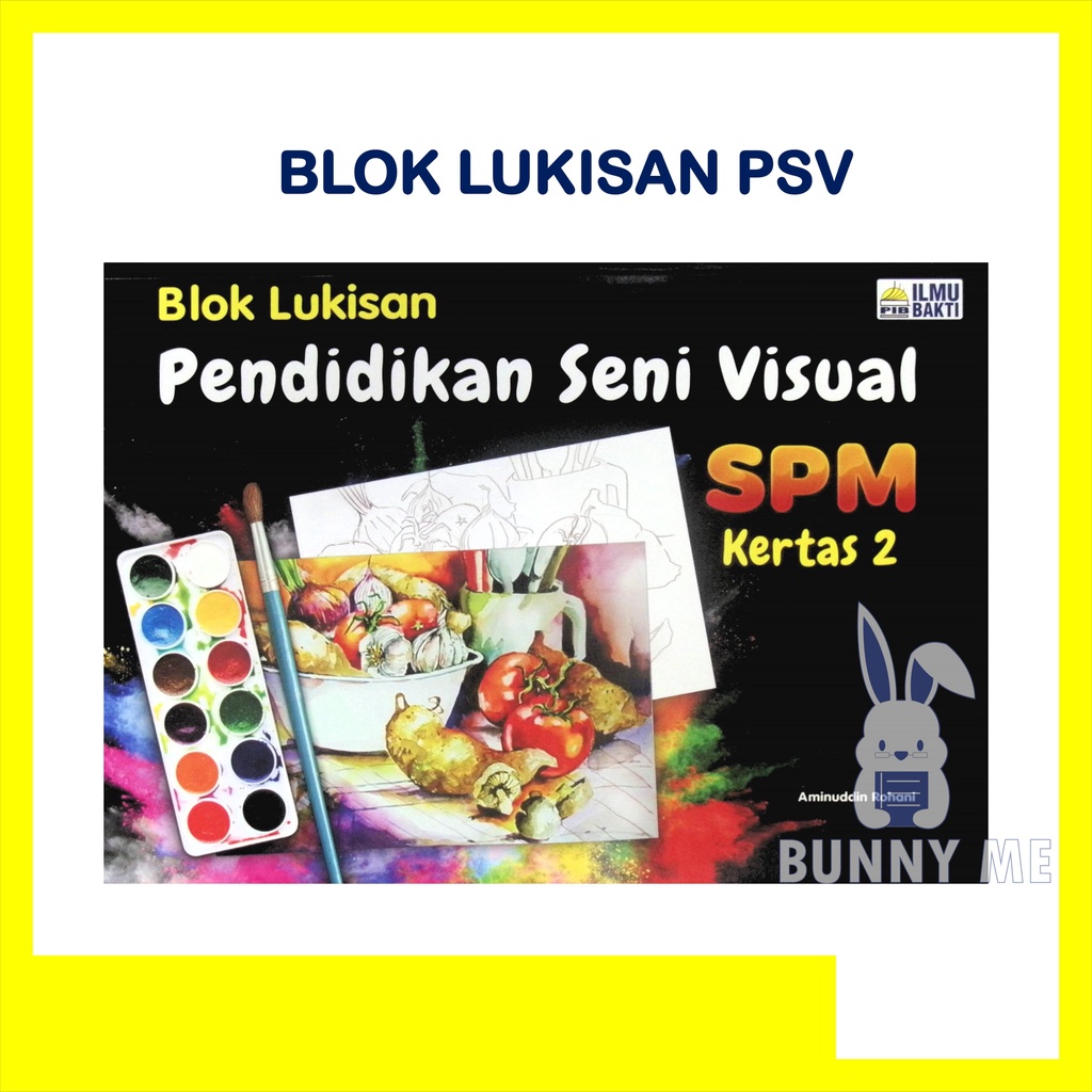 BLOK LUKISAN PENDIDIKAN SENI VISUAL SPM KERTAS 2 2022 - ILMU BAKTI ...