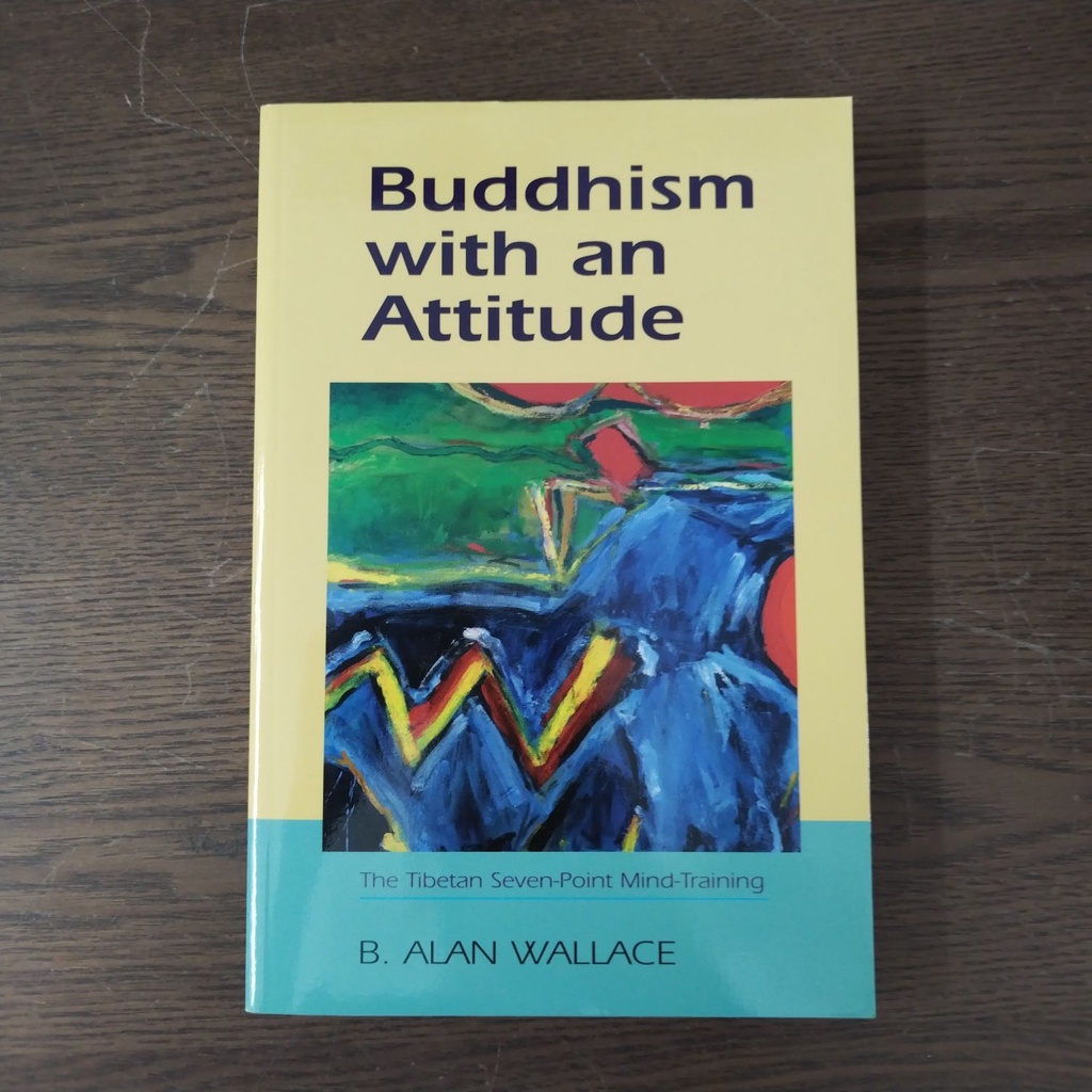 Buddhism With An Attitude: The Tibetan Seven-Point Mind Training By B ...