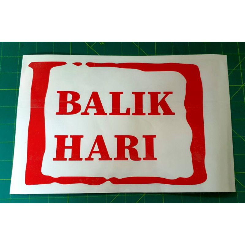 BALIK HARI.STICKER LOR,STICKER KERETA.STICKER LORI. | Shopee Malaysia
