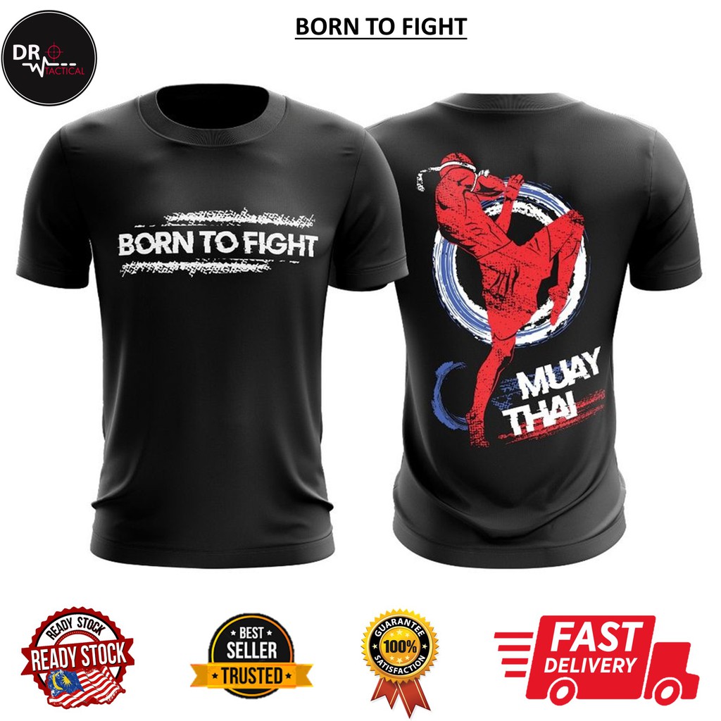 Dr Tactical T shirt baju taktikal silkscreen born to fight muay thai ...