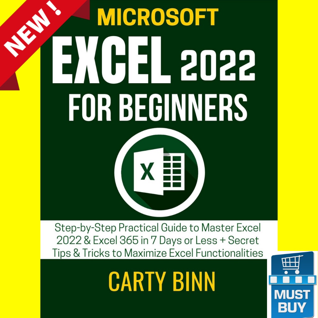 MICROSOFT EXCEL 2022 FOR BEGINNERS: Step-by-Step Practical Guide to ...