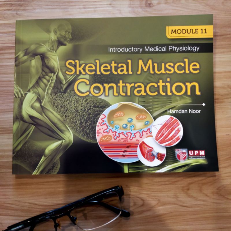 MODULE 11 Introductory Medical Physiology : SKELETAL MUSCLE CONTRACTION ...