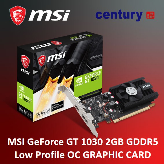 MSI GeForce GT 1030 2GB GDDR5 Low Profile OC GRAPHIC CARD [GeForce