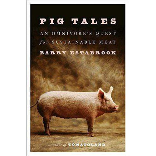 (BX) Pig Tales: An Ominvore's Quest For Sustainable Meat(ISBN ...